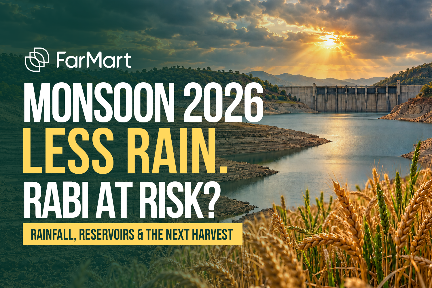 Monsoon 2026: less rain, rabi at risk? Rainfall, reservoirs and the next harvest